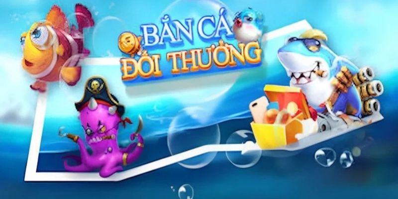 Hướng dẫn chơi bắn cá đổi thưởng đang hot hiện nay